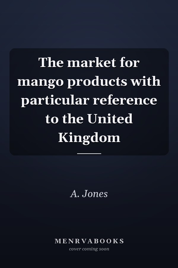 The market for mango products with particular reference to the United Kingdom