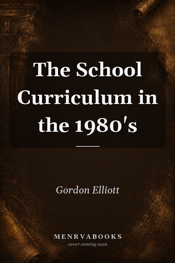 The School Curriculum in the 1980's