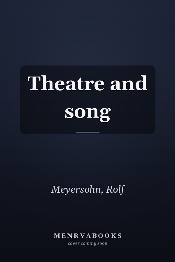 Theatre and song
