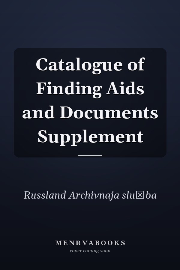Catalogue of Finding Aids and Documents Supplement