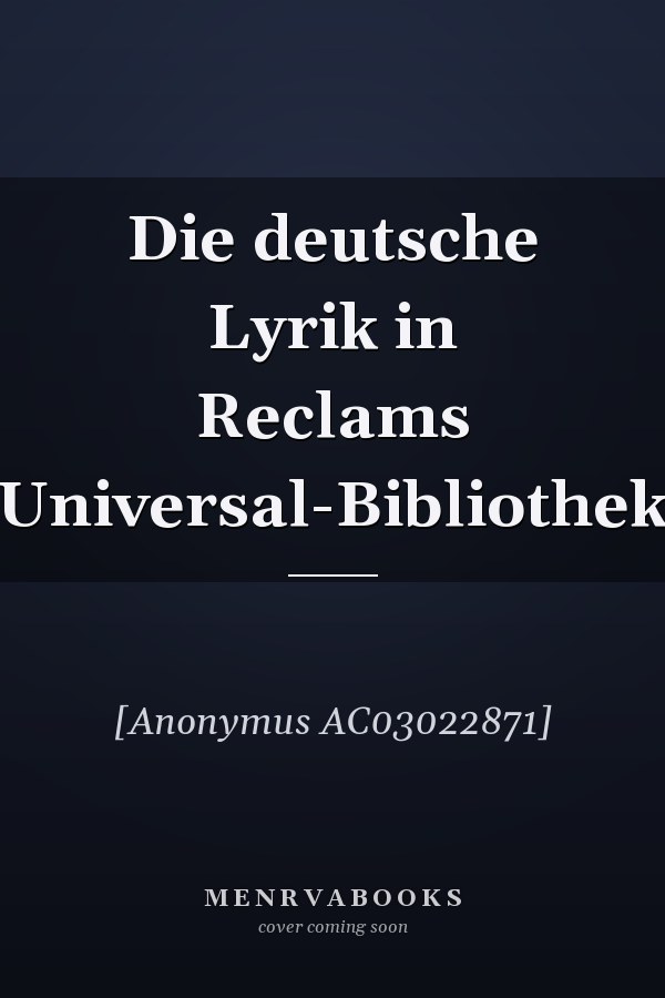 Die deutsche Lyrik in Reclams Universal-Bibliothek
