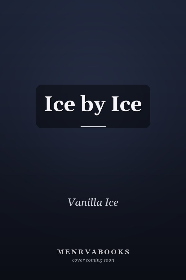 Ice by Ice