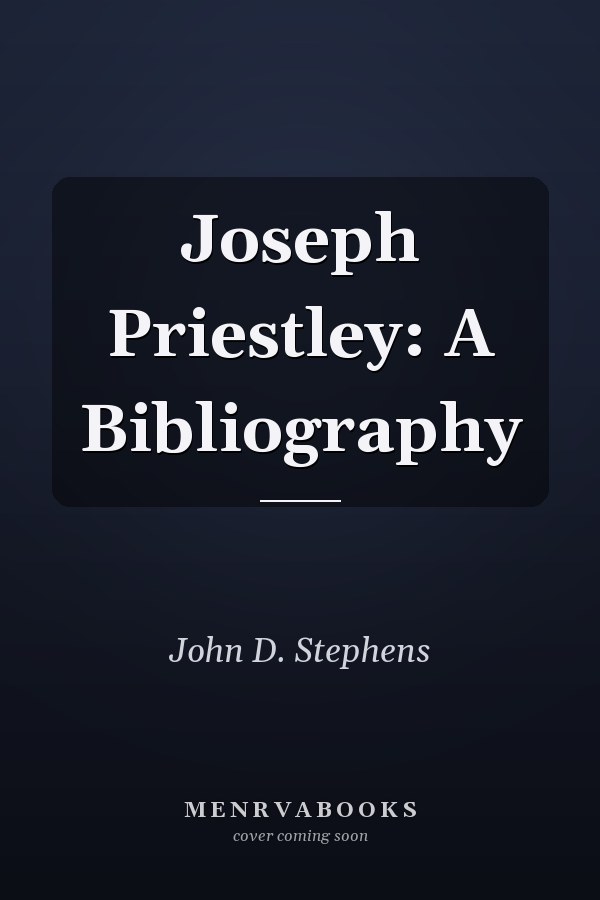Joseph Priestley: A Bibliography