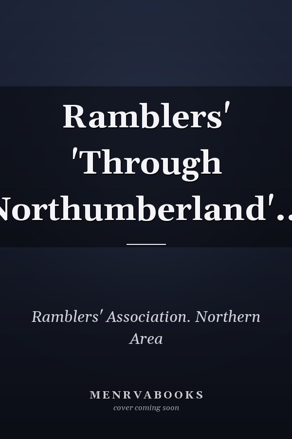 Ramblers' 'Through Northumberland'...