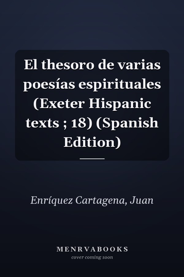 El thesoro de varias poesías espirituales (Exeter Hispanic texts ; 18) (Spanish Edition)