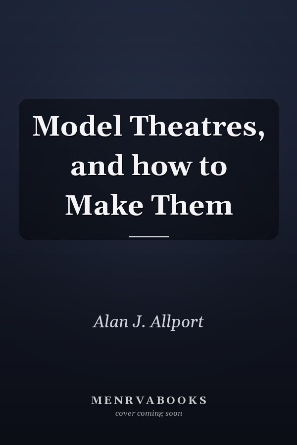 Model Theatres, and how to Make Them