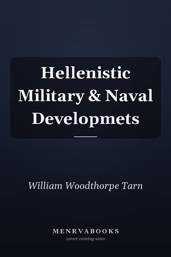 Hellenistic Military & Naval Developmets