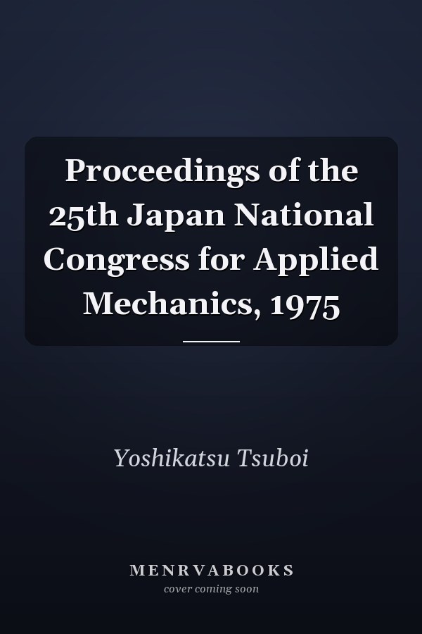 Proceedings of the 25th Japan National Congress for Applied Mechanics, 1975