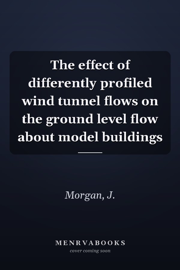 The effect of differently profiled wind tunnel flows on the ground level flow about model buildings