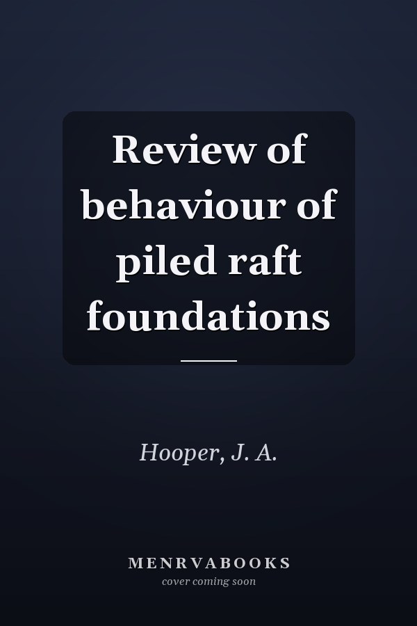 Review of behaviour of piled raft foundations