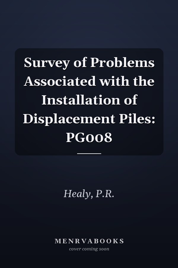 Survey of Problems Associated with the Installation of Displacement Piles: PG008