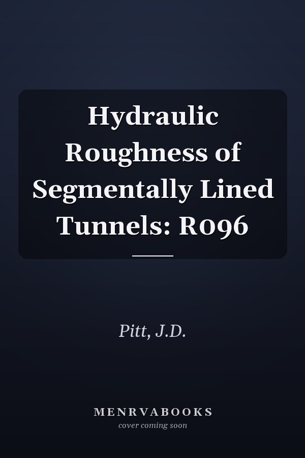 Hydraulic Roughness of Segmentally Lined Tunnels: R096
