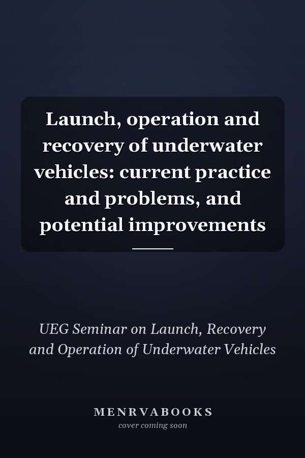 Launch, operation and recovery of underwater vehicles: current practice and problems, and potential improvements