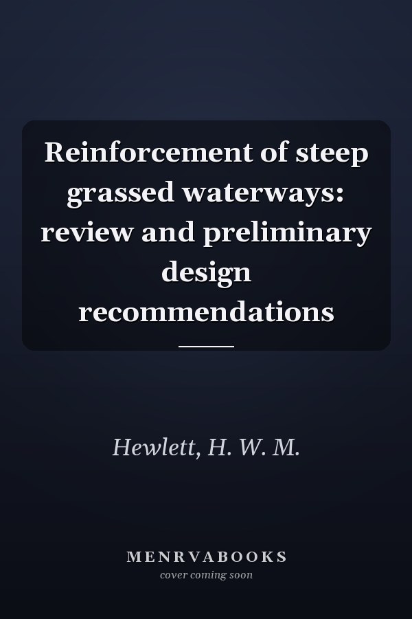Reinforcement of steep grassed waterways: review and preliminary design recommendations