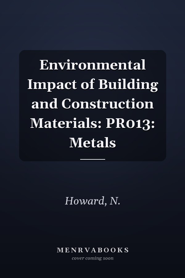 Environmental Impact of Building and Construction Materials: PR013: Metals