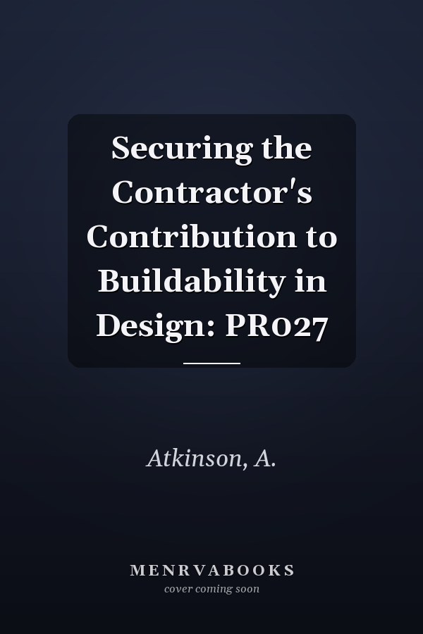 Securing the Contractor's Contribution to Buildability in Design: PR027
