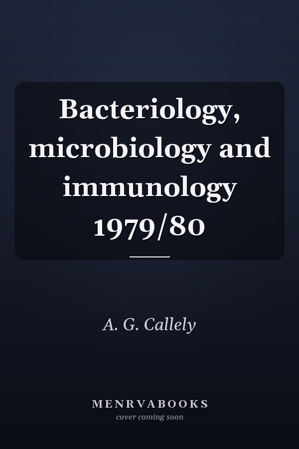 Bacteriology, microbiology and immunology 1979/80