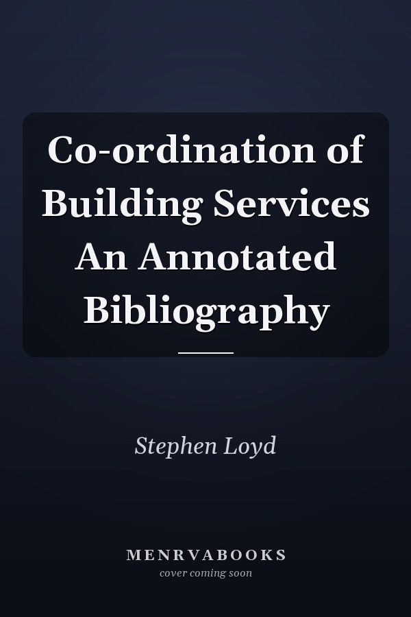 Co-ordination of Building Services An Annotated Bibliography