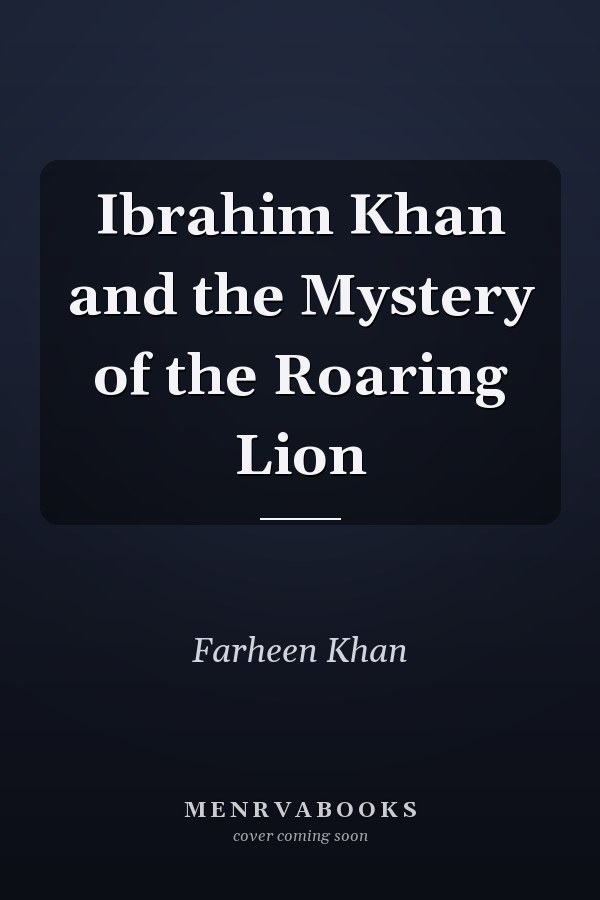 Ibrahim Khan and the Mystery of the Roaring Lion