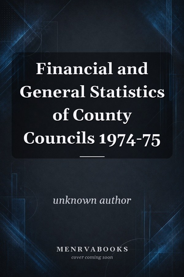 Financial and General Statistics of County Councils 1974-75