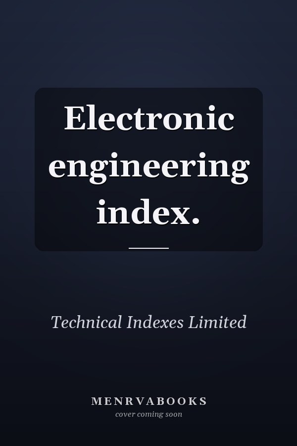 Electronic engineering index.