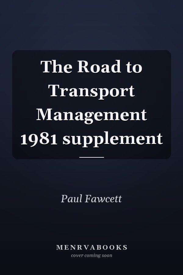 The Road to Transport Management 1981 supplement