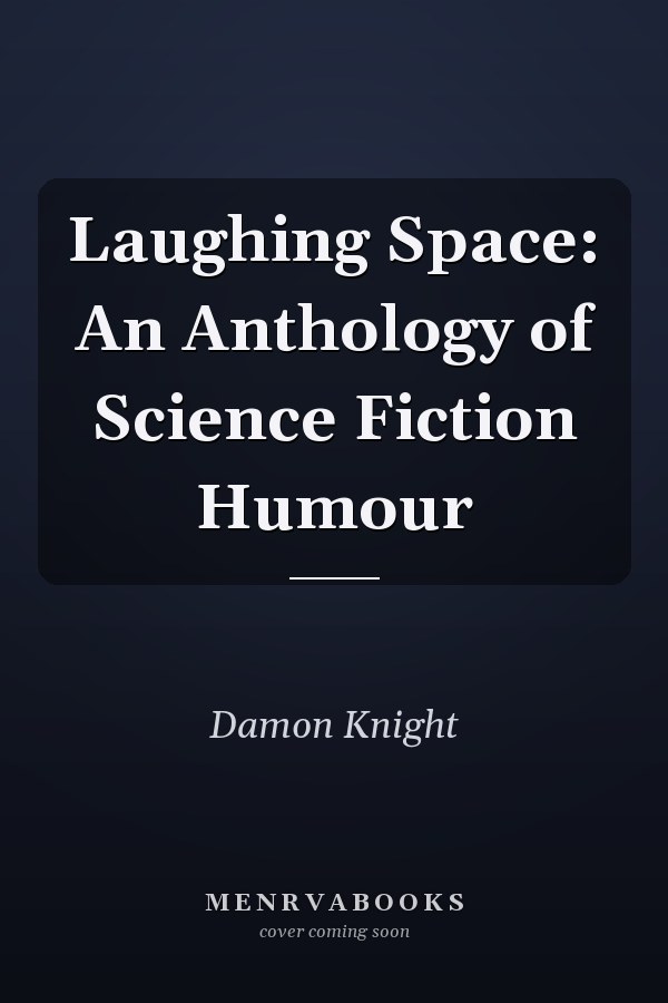 Laughing Space: An Anthology of Science Fiction Humour