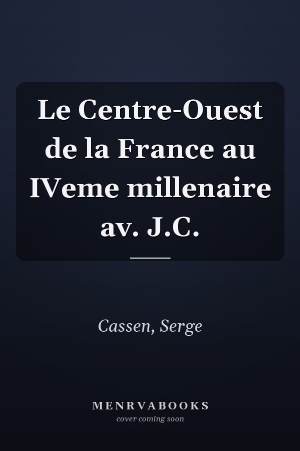 Le Centre-Ouest de la France au IVeme millenaire av. J.C.