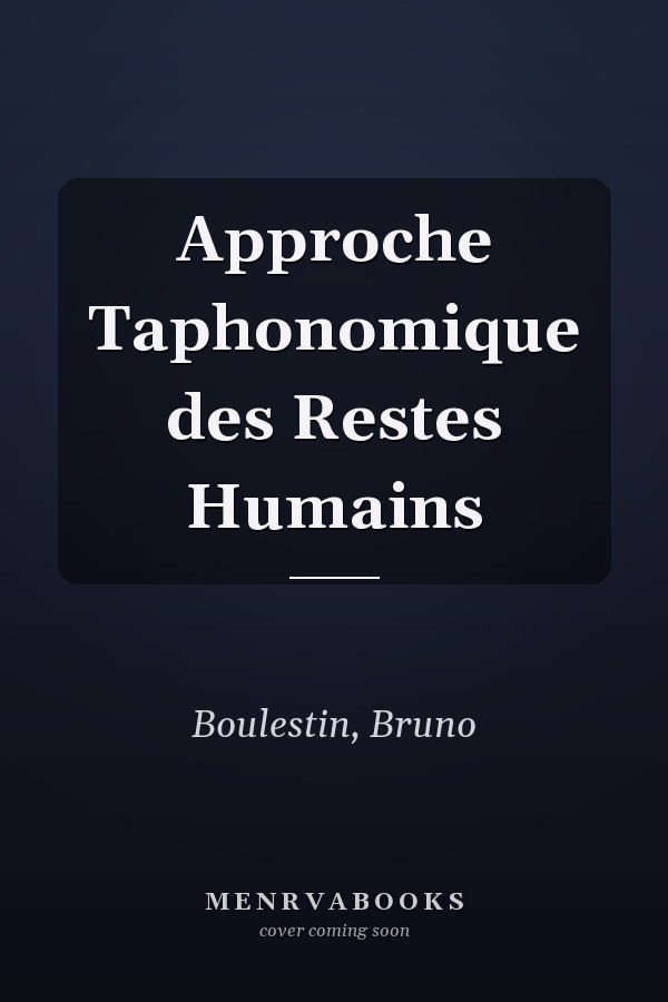 Approche Taphonomique des Restes Humains
