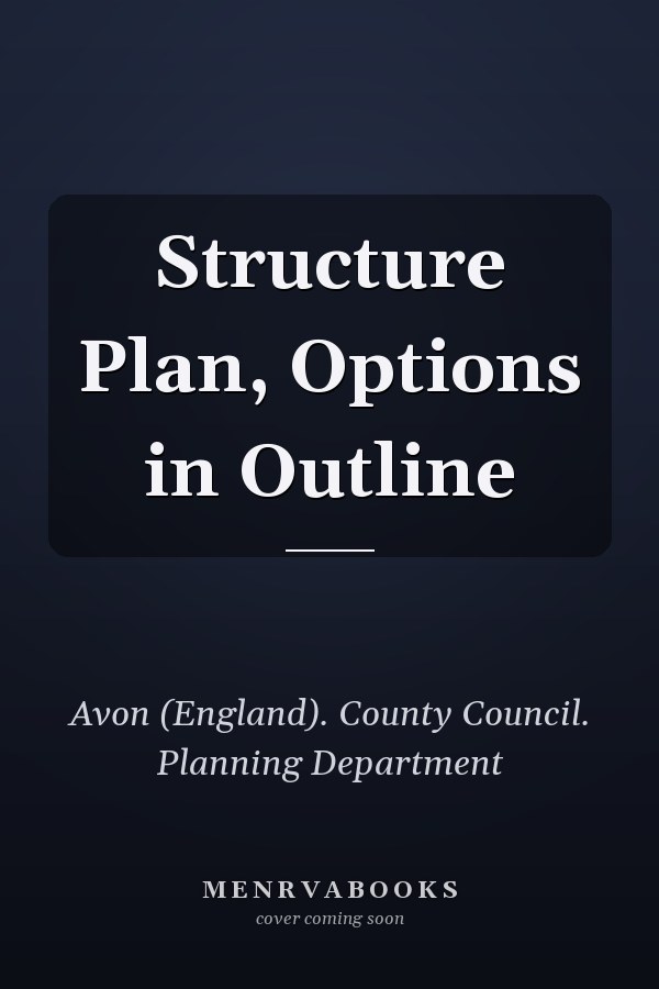 Structure Plan, Options in Outline