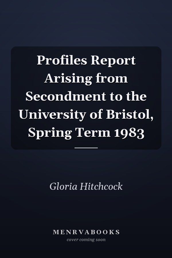 Profiles Report Arising from Secondment to the University of Bristol, Spring Term 1983