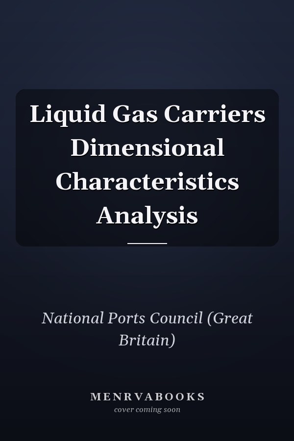Liquid Gas Carriers Dimensional Characteristics Analysis