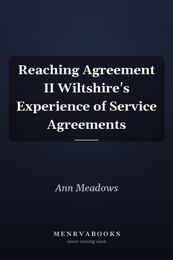 Reaching Agreement II Wiltshire's Experience of Service Agreements