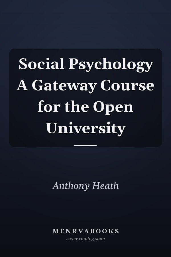 Social Psychology A Gateway Course for the Open University
