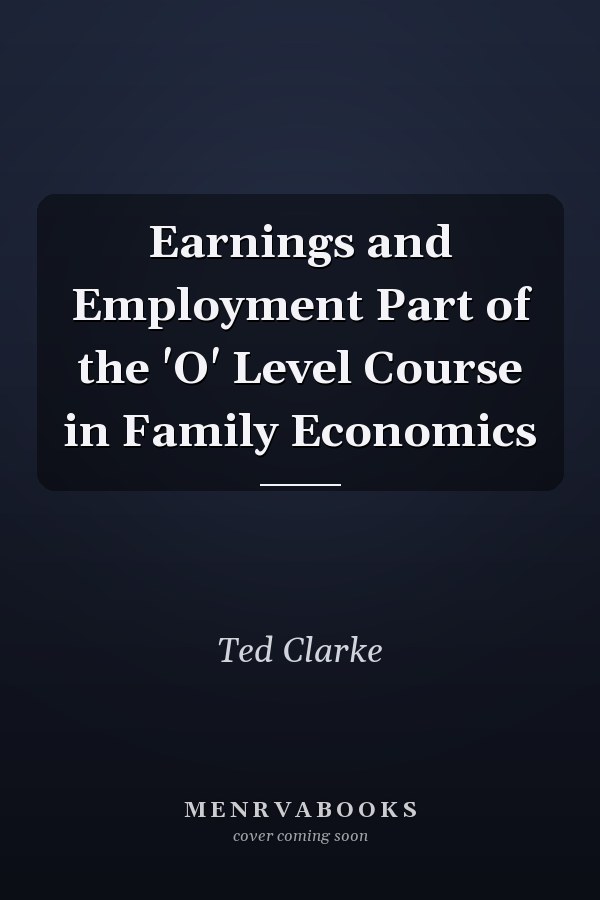 Earnings and Employment Part of the 'O' Level Course in Family Economics