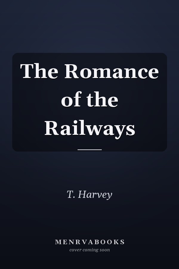 The Romance of the Railways