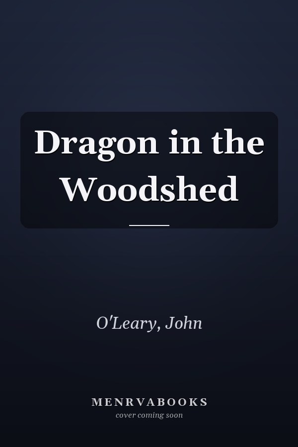 Dragon in the Woodshed