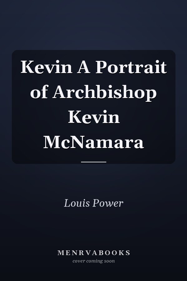 Kevin A Portrait of Archbishop Kevin McNamara