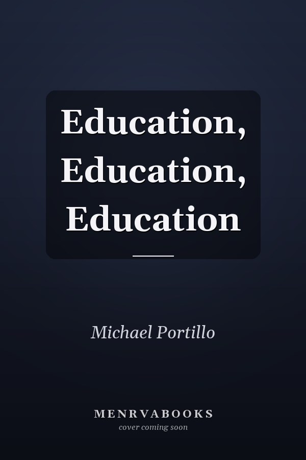 Education, Education, Education