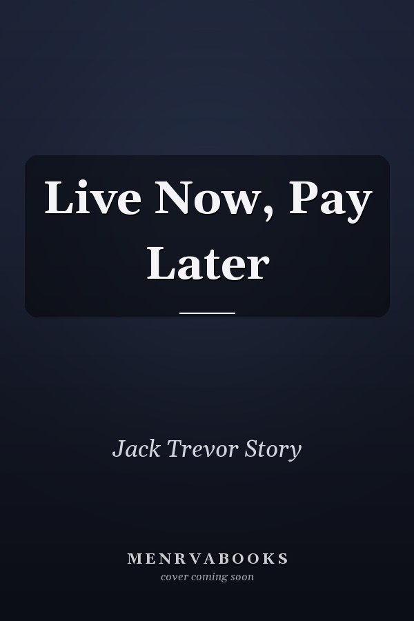 Live Now, Pay Later