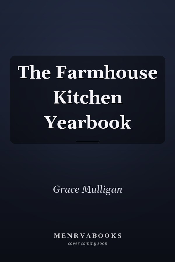 The Farmhouse Kitchen Yearbook
