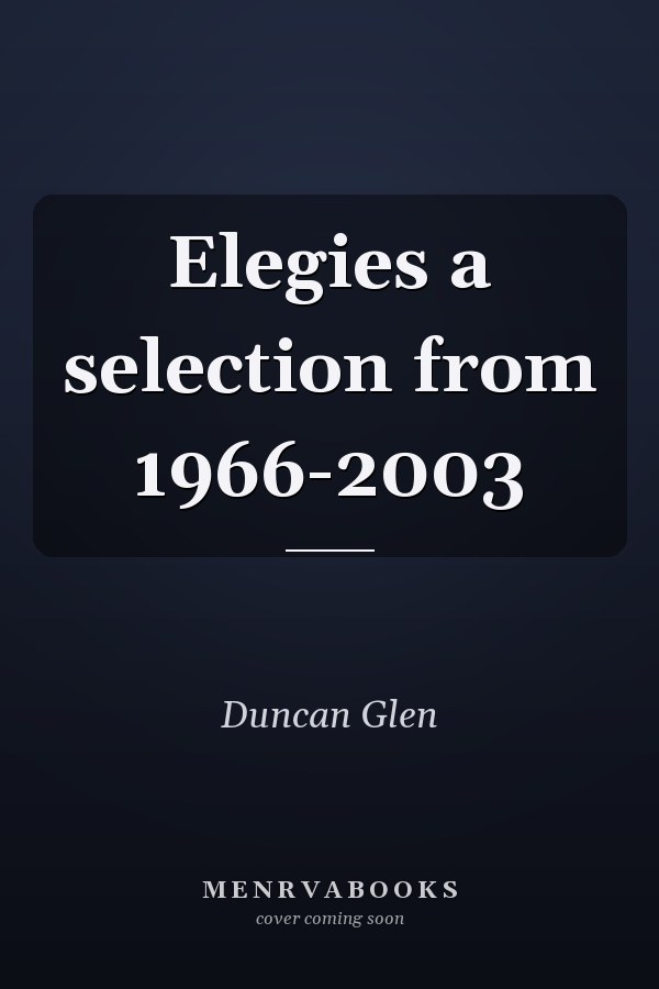 Elegies a selection from 1966-2003