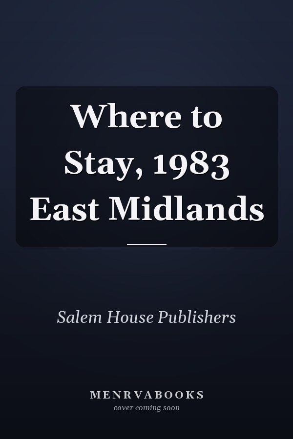 Where to Stay, 1983 East Midlands