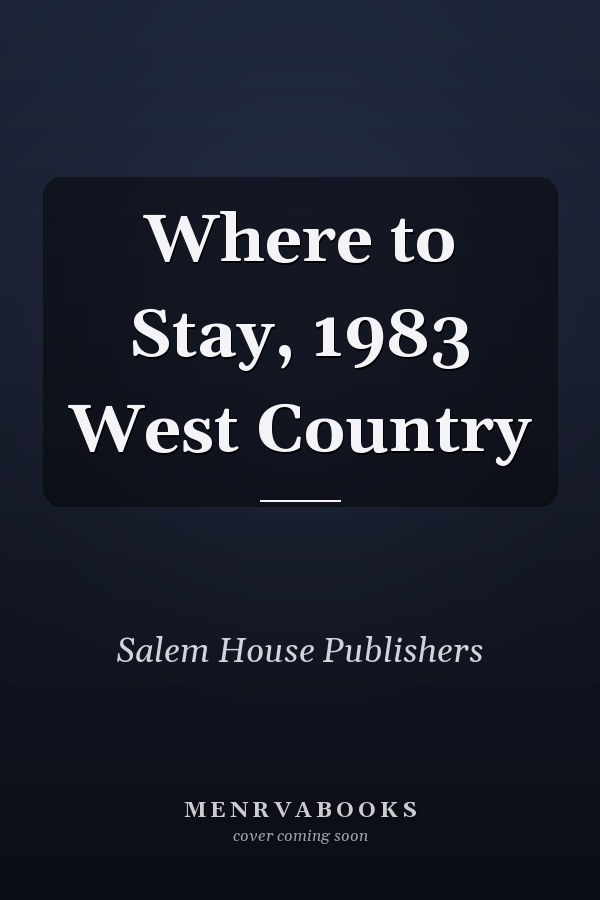 Where to Stay, 1983 West Country
