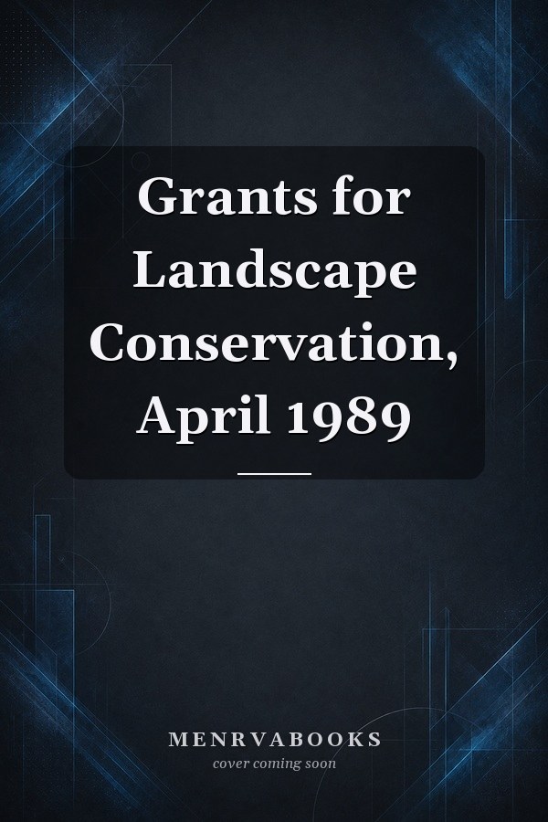 Grants for Landscape Conservation, April 1989