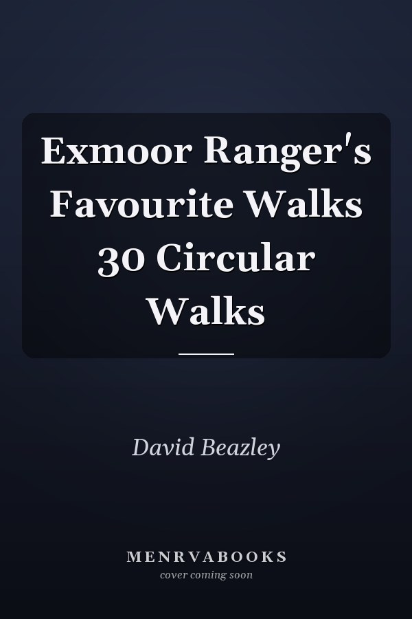 Exmoor Ranger's Favourite Walks 30 Circular Walks