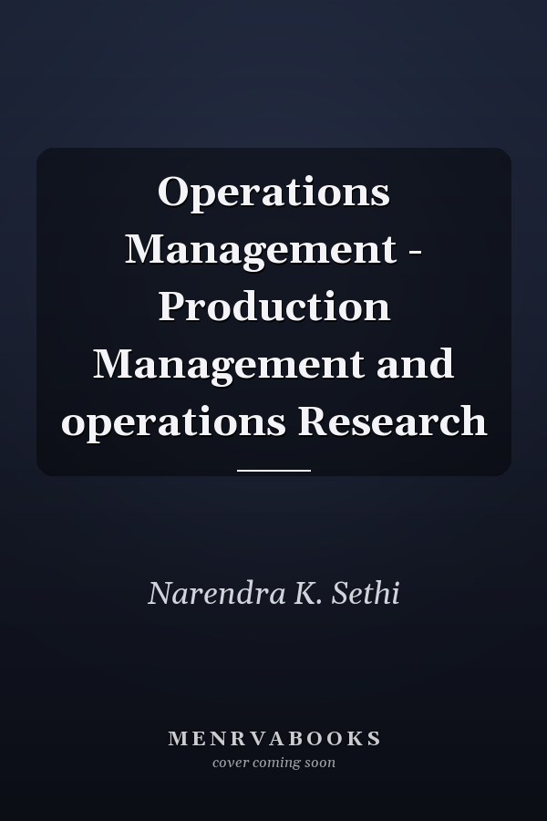 Operations Management - Production Management and operations Research
