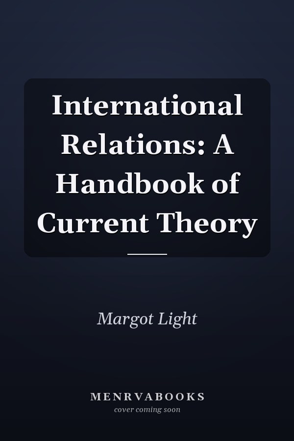 International Relations: A Handbook of Current Theory