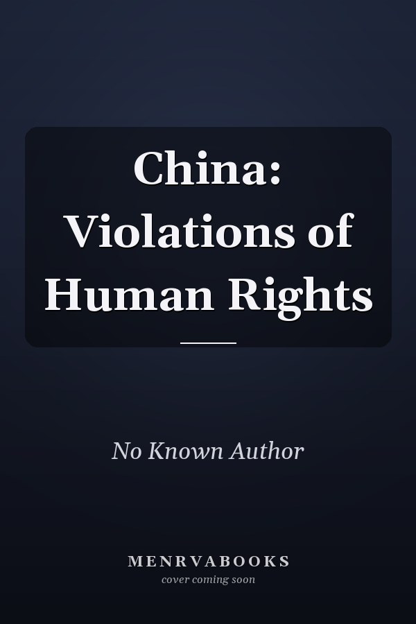 China: Violations of Human Rights