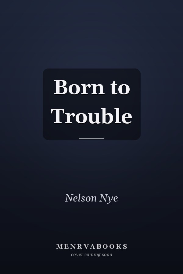 Born to Trouble